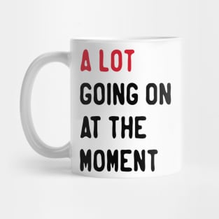 Give-your-design-a-lot-going-on-at-the-moment Mug